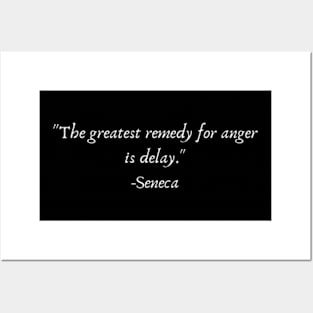 "The greatest remedy for anger is delay." Posters and Art